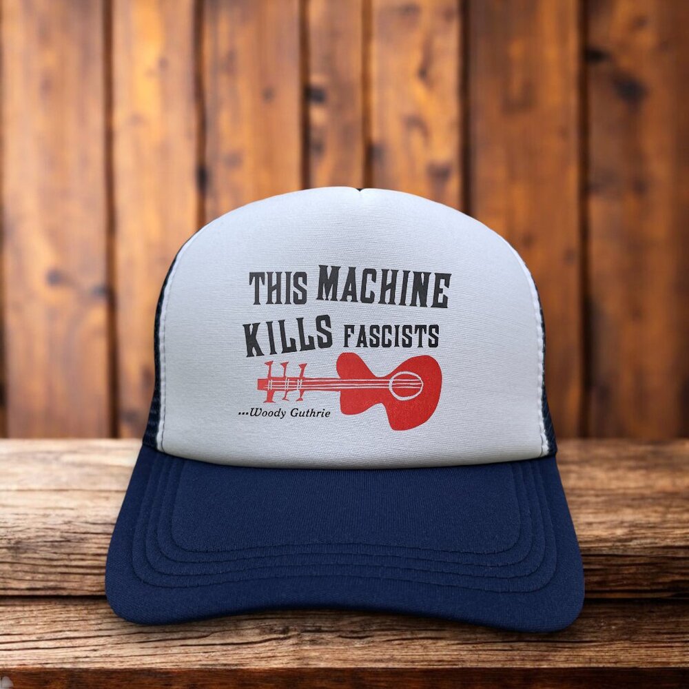 Woody Guthrie This Machine Kills Fascists Mens Trucker Hat Navy Snapback Cap
